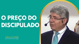 O PREÇO DO DISCIPULADO - Hernandes Dias Lopes