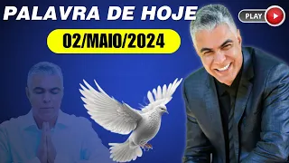 A Palavra de Hoje Dia 02 de Maio de 2024 - Quinta-feira