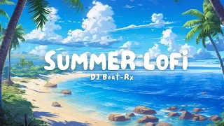 Summer Lofi - Chill Lo-Fi Hip-Hop Beats 🌴🎵  ~ Music to boost and brighten your mood 🎧🍃