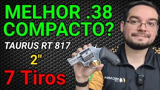 Melhor Revólver .38 hoje? 7 Tiros, 2". Vale a Pena o TAURUS RT 817 + 856 e 85s.  Permitido pra PORTE