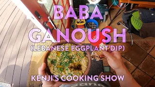 Kenji's Cooking Show | Baba Ganoush