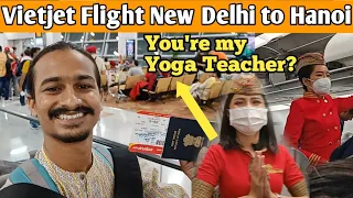 Vietjet Air Hostess ने मुझे अपना dost समझा ! | New Delhi to Hanoi Flight - Full Information