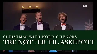 Nordic Tenors // Tre nøtter til Askepott