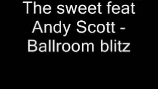 The Sweet feat Andy Scott - Ballroom Blitz