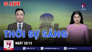 🔴[TRỰC TIẾP] Thời sự 24h cập nhật sáng 25/12 - Tin nóng Thế giới mới nhất – VNEWS