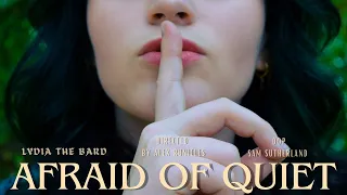 Lydia the Bard original - Afraid of Quiet (Official Music Video)
