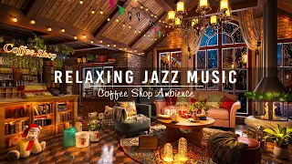 Relaxing Jazz Music in Cozy Coffee Shop Ambience☕Smooth Piano Jazz Instrumental Music for Work,Study