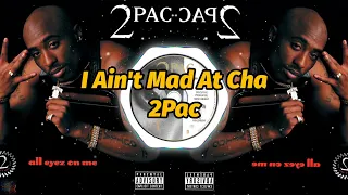 2Pac - I Ain't Mad At Cha (4K Video) (Lyrics)
