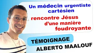 TÉMOIGNAGE BOULEVERSANT - UN MÉDECIN CARTÉSIEN EST GUÉRI PAR JÉSUS😮 ALBERTO MAALOUF | Carrément bien