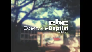 Edenvale Baptist Church Worship Service - Sunday 10 March 2024