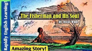 Learn English through Story 🔥 The Fisherman and His Soul - Exact Pronunciation Practice!