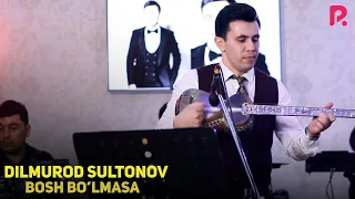 Dilmurod Sultonov - Bosh bo'lmasa (jonli ijro)