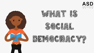 Alliance of Social Democrats: What is Social Democracy?