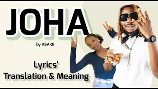 Asake - JOHA (Afrobeats Translation: Lyrics and Meaning)