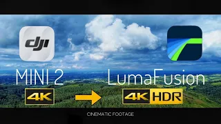 DJI MINI 2 : 4K to 4K HDR in LUMAFUSION | cinematic video