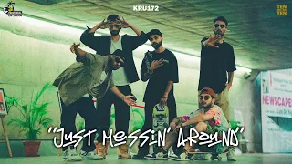 Just Messin' Around | Kru172 | Mojo | G-Frekey | Bigg Slim | Official Video