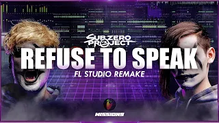 Sub Zero Project - Refuse to Speak | FL STUDIO REMAKE (FLP)