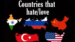 Countries that hate/love USA🇺🇲, Russia🇷🇺,China🇨🇳, India🇮🇳,(AG mapping Vol 1)