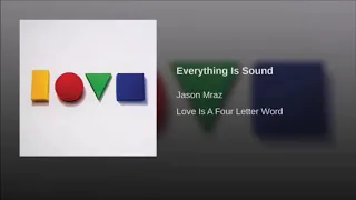 Jason Mraz - Everything is sound 1hour loop