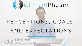 Perceptions, Goals and Expectations | Clinical Physio