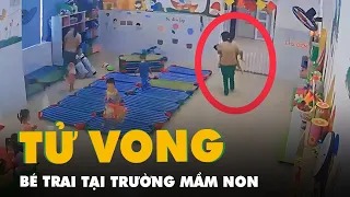 Kết quả khám nghiệm tử thi vụ bé trai 2 tuổi tử vong tại trường mầm non ở Nha Trang