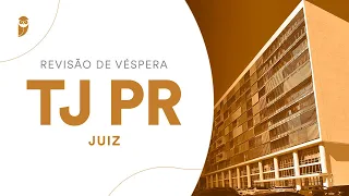 Revisão de Véspera TJ PR (Juiz)