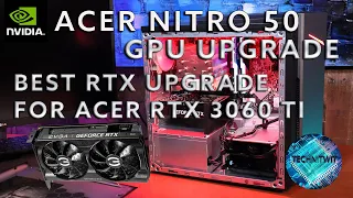 Acer Nitro 50 PC | Finest GPU Upgrade to do 1440p Gaming - RTX 3060 ti (How To & Benchmarks)