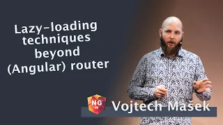 Lazy-loading techniques beyond (Angular) router - Vojtech Mašek | NG-DE 2022