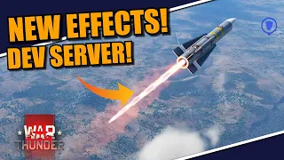 War Thunder DEV SERVER NEW EFFECTS added to the game! NEW missile burners, flares & MORE!