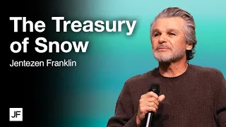 The Treasury Of Snow | Jentezen Franklin