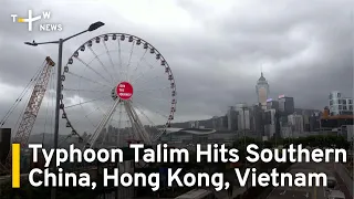 Typhoon Talim Hits Southern China, Hong Kong, Vietnam | TaiwanPlus News