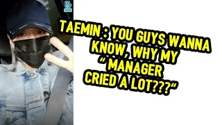 TAEMIN SHINEE EXPOSED HIS MANAGER "HE CRIED A LOT"