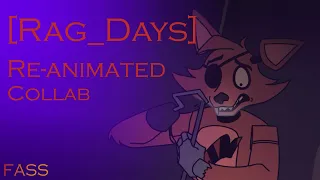 [Rag_Days] | RE-ANIMATED COLLAB