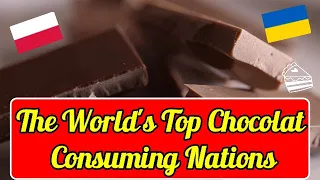 The World's Top Chocolate Consuming Nations