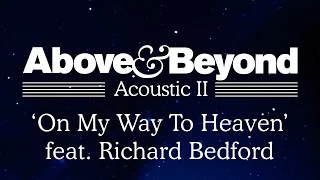 Above & Beyond - 'On My Way To Heaven' feat. Richard Bedford (Acoustic II)