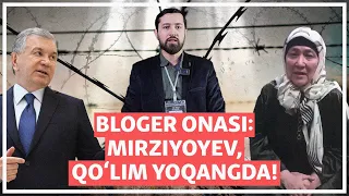 Bloger onasi: Mirziyoyev, qo‘lim yoqangda!