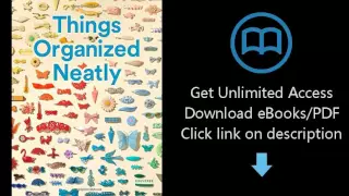 Download Things Organized Neatly: The Art of Arranging the Everyday PDF