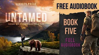 UNTAMED - Savage North Chronicles Book 5 [Free Dystopian Fantasy Adventure Audiobook - Unabridged]