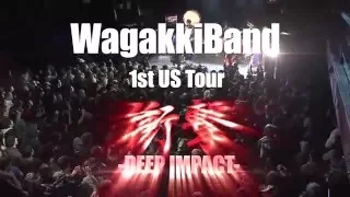 和楽器バンド / WagakkiBand 1st US Tour　衝撃 -DEEP IMPACT- Trailer