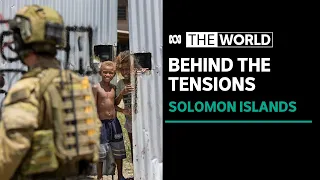 Solomon Islands unrest driven by poor living standards and resources being sold off | The World