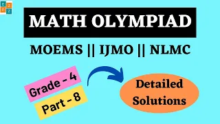 MATH OLYMPIAD QUESTIONS GRADE 4 PART 8 || WITH COMPLETE SOLUTIONS || MOEMS || IJMO || NLMC