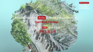 Fantastic Discovery Series – World Cultural Heritage：Dazu Rock Carvings, Chongqing