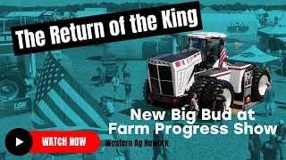 The Return of the King: Big Bud at Farm Progress Show