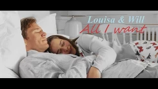 Louisa & Will || All I Want