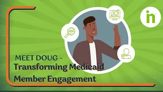 Meet Doug - Transforming Medicaid Member Engagement with inGAGE