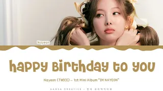 NAYEON - 'Happy Birthday To You' Lyrics Color Coded (Han/Rom/Eng) | @HansaGame