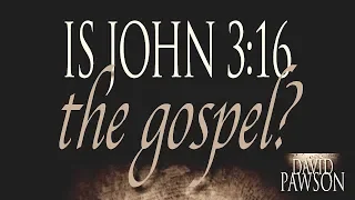 What About John 3:16? (Full Audio by David Pawson)