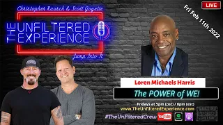 The Power of WE | Loren Michaels Harris | The Unfiltered Experience