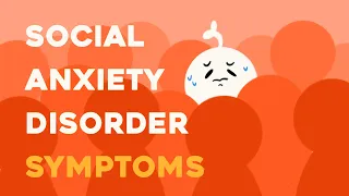 7 Symptoms of Social Anxiety Disorder