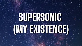 Skrillex, ​Noisia, josh pan & Dylan Brady - Supersonic (My Existence) (Lyrics)